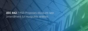 ASC-842 FASB Proposes discount rate amendment for nonpublic entities