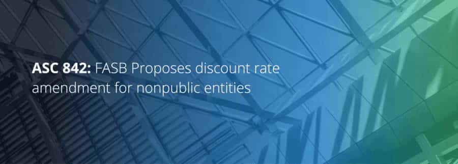 ASC-842 FASB Proposes discount rate amendment for nonpublic entities